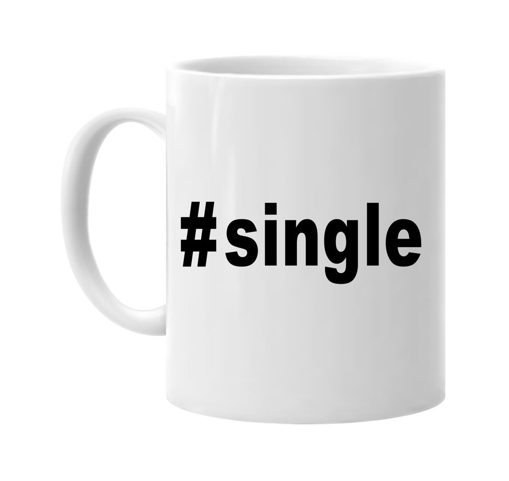 #single hashtag tee shirt cool signature outlet novelty coffee cup mug graphic gift ideas gifts for the family mom dad