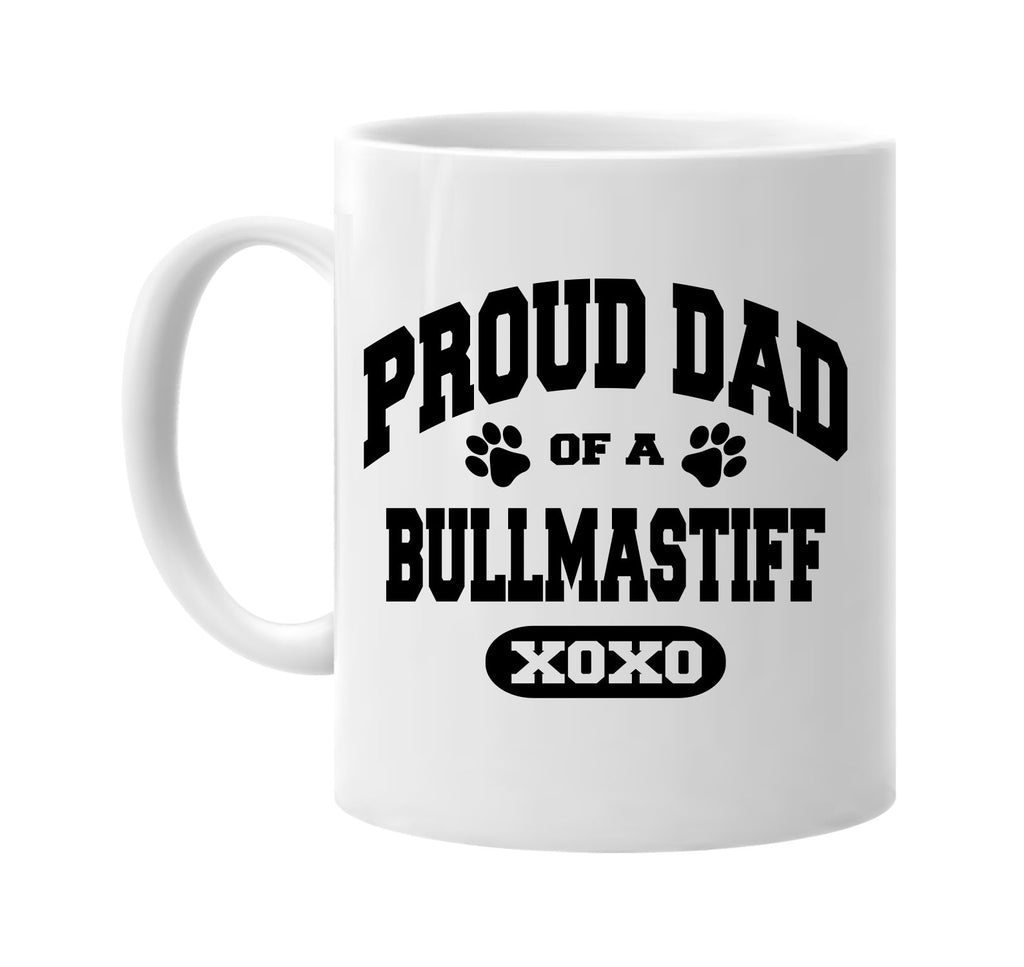 proud dad of a bullmastiff signature outlet novelty coffee cup mug graphic gift ideas gifts for the family mom dad