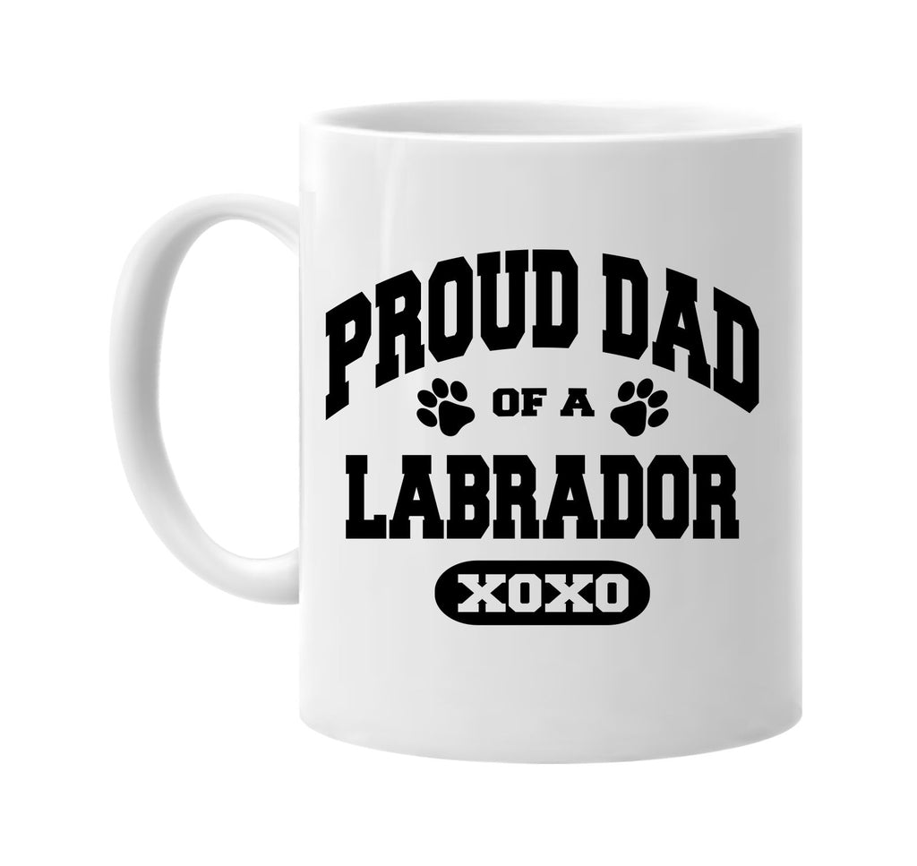 proud dad of a labrador signature outlet novelty coffee cup mug graphic gift ideas gifts for the family mom dad