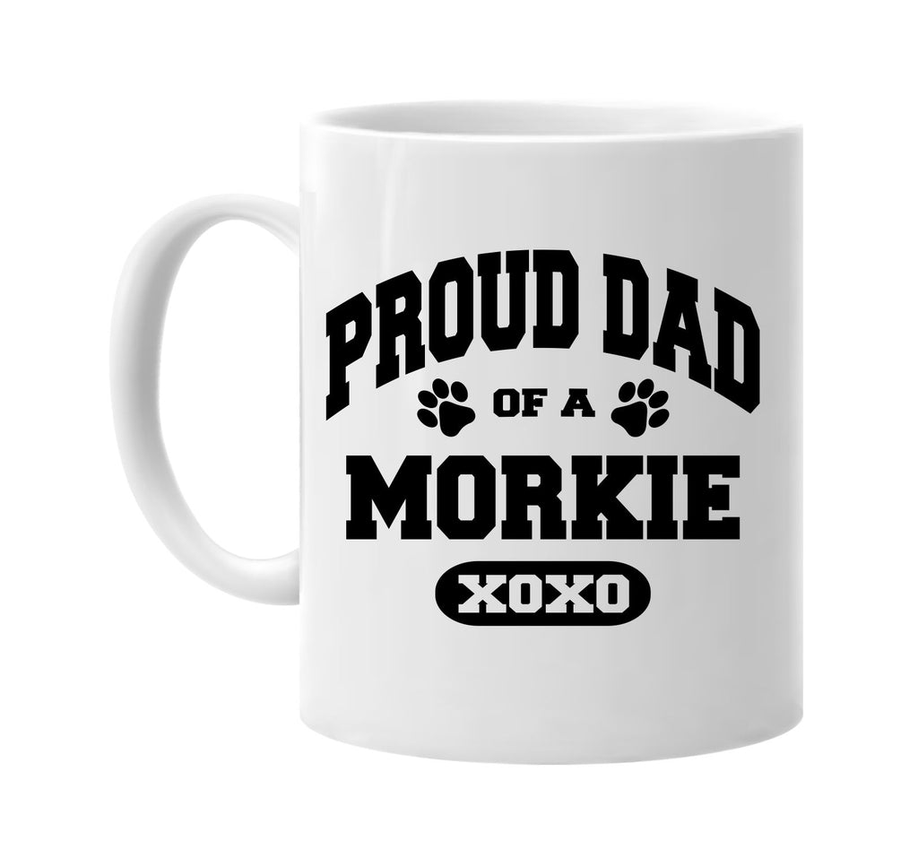 proud dad of a morkie signature outlet novelty coffee cup mug graphic gift ideas gifts for the family mom dad