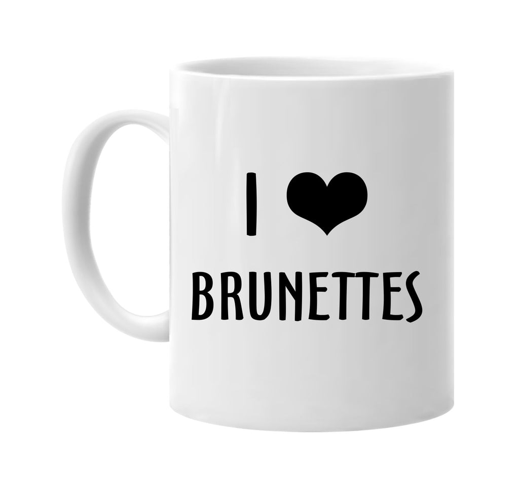 i love heart brunettes signature outlet novelty coffee cup mug graphic gift ideas gifts for the family mom dad