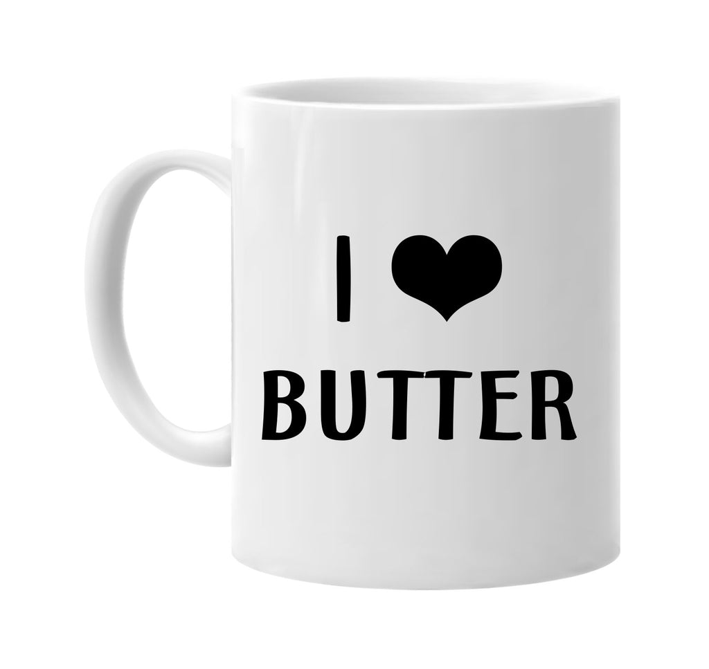 i love heart butter signature outlet novelty coffee cup mug graphic gift ideas gifts for the family mom dad