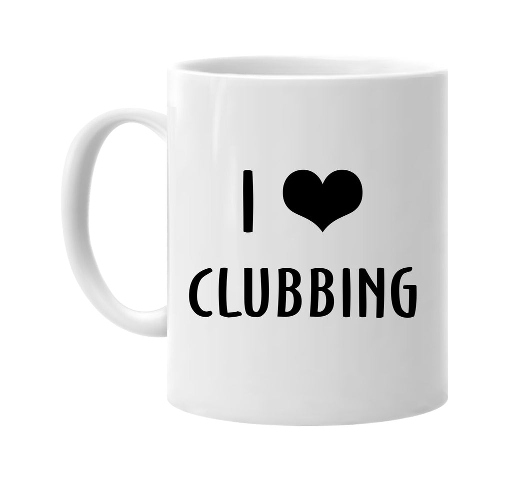 i love heart clubbing signature outlet novelty coffee cup mug graphic gift ideas gifts for the family mom dad