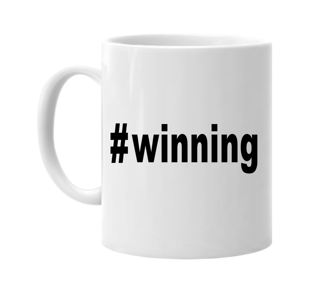 #winning hashtag tee shirt cool signature outlet novelty coffee cup mug graphic gift ideas gifts for the family mom dad