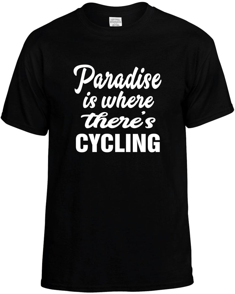 paradise is where theres cycling mens funny t-shirt black