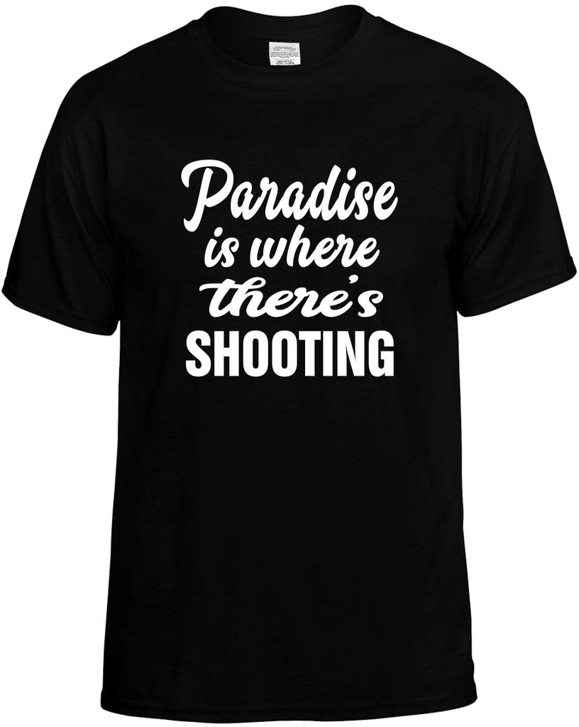 paradise is where theres shooting mens funny t-shirt black