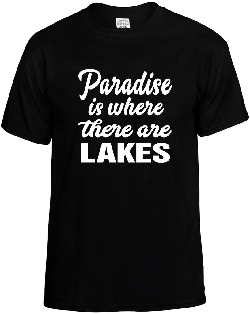 paradise is where there are lakes mens funny t-shirt black