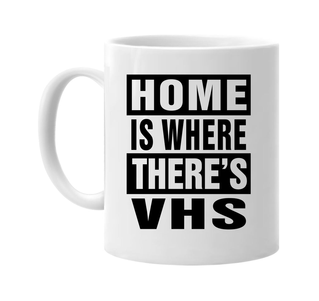 home is where theres vhs signature outlet novelty coffee cup mug graphic gift ideas gifts for the family mom dad