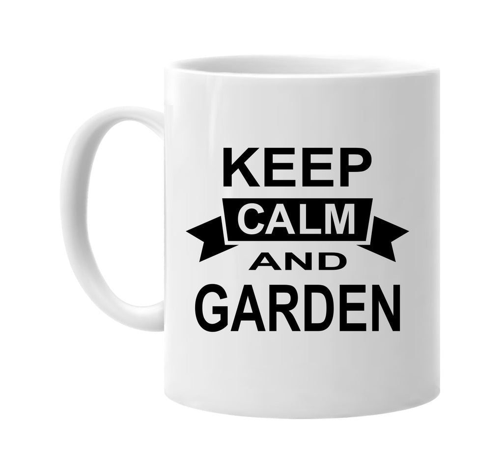 keep calm and garden signature outlet novelty coffee cup mug graphic gift ideas gifts for the family mom dad