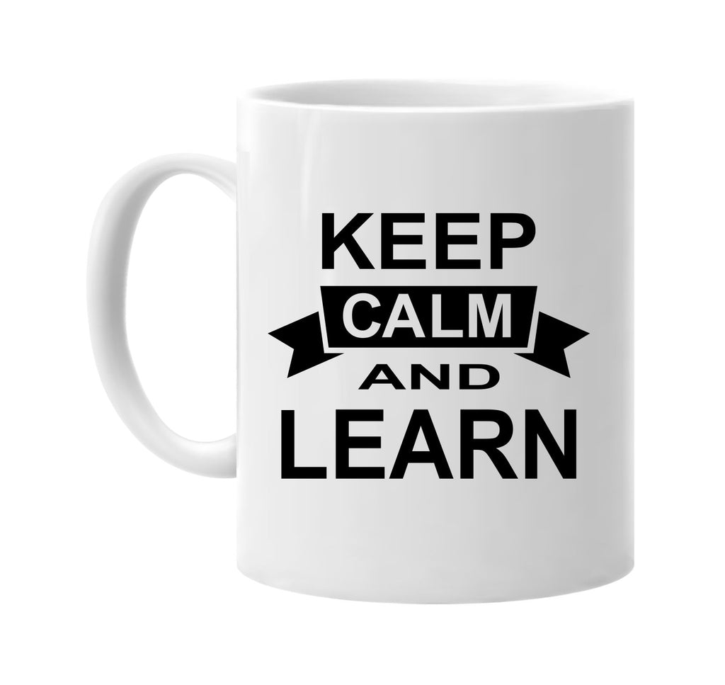 keep calm and learn signature outlet novelty coffee cup mug graphic gift ideas gifts for the family mom dad