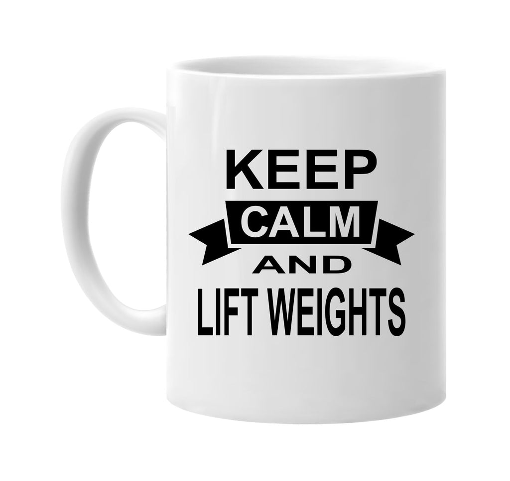 keep calm and lift weights signature outlet novelty coffee cup mug graphic gift ideas gifts for the family mom dad