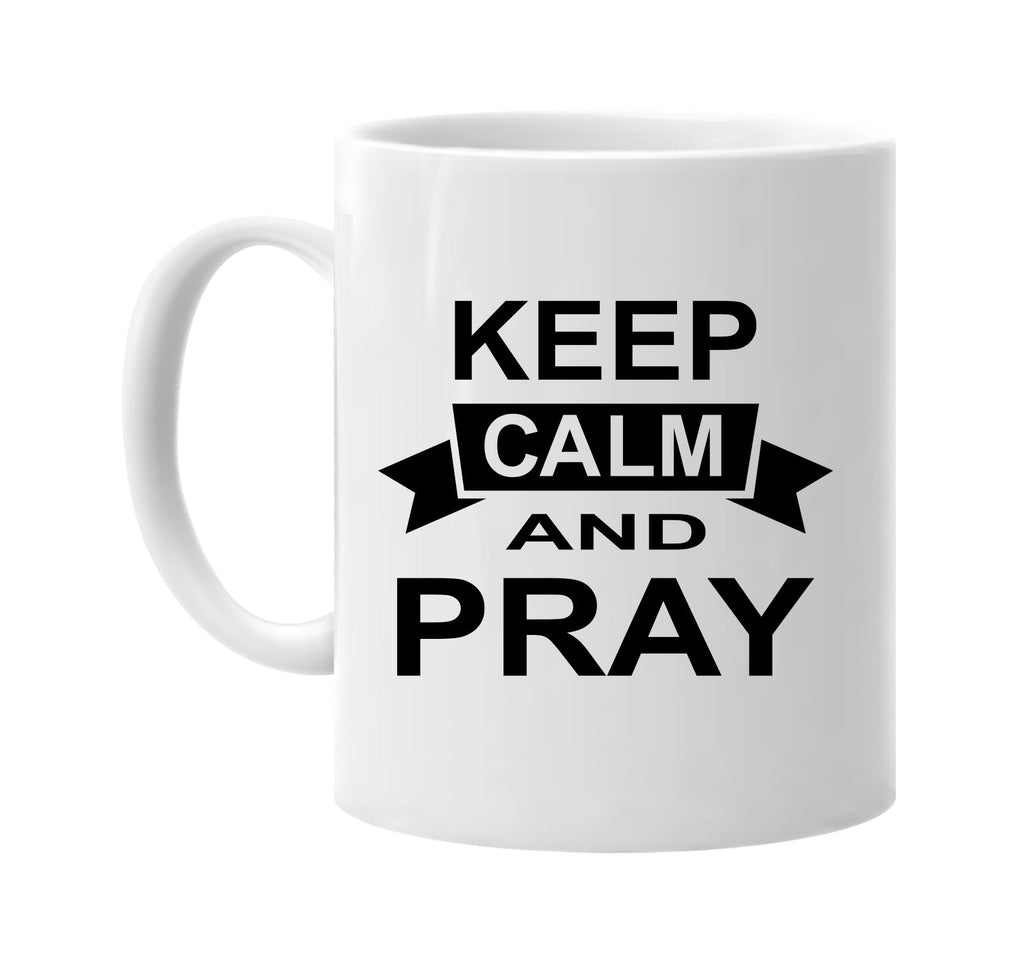 keep calm and pray signature outlet novelty coffee cup mug graphic gift ideas gifts for the family mom dad