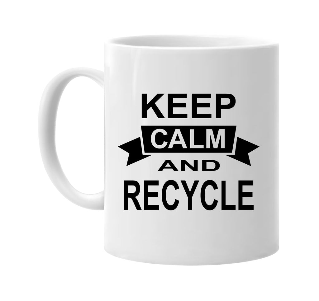 keep calm and recycle signature outlet novelty coffee cup mug graphic gift ideas gifts for the family mom dad