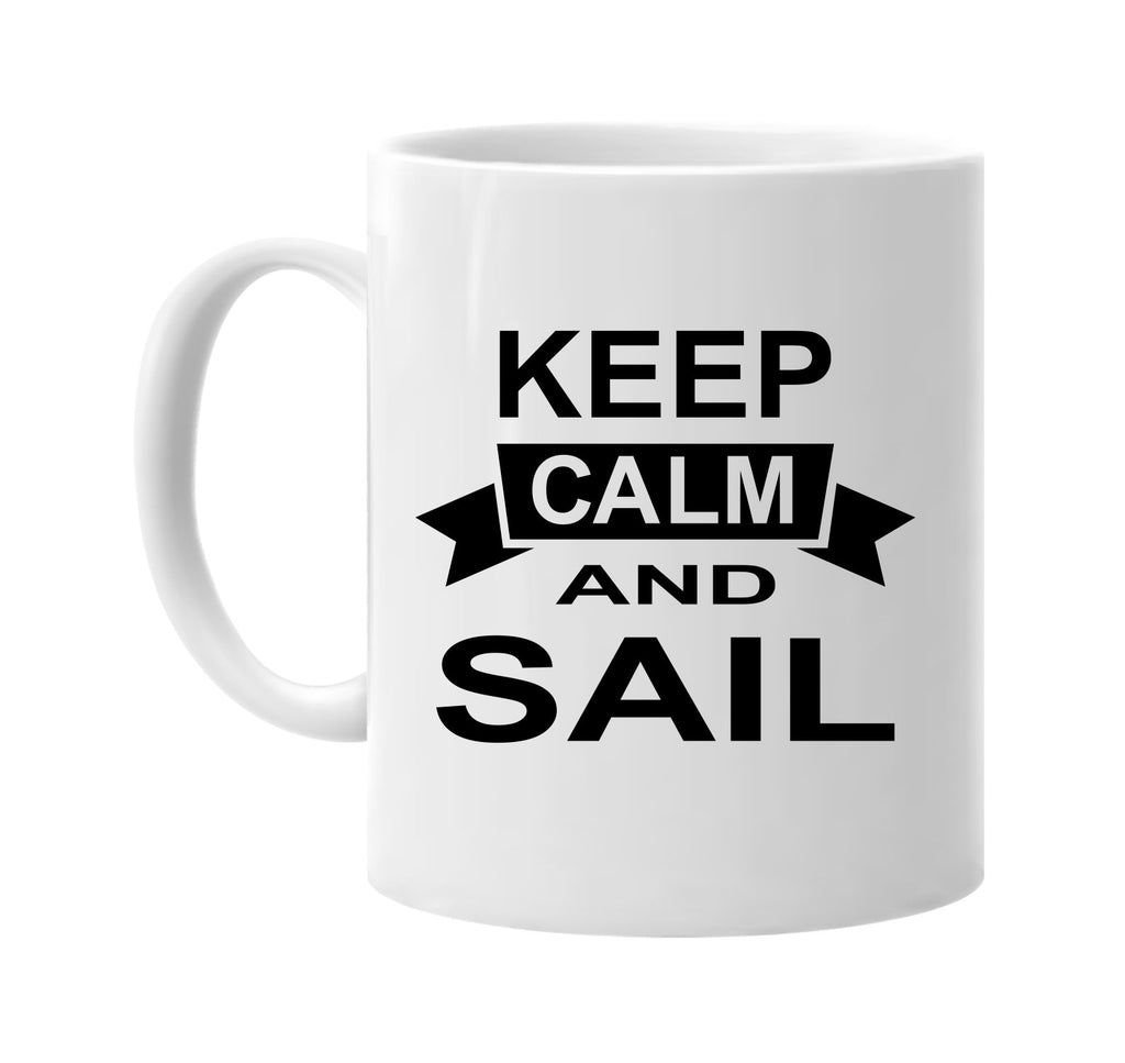 keep calm and sail signature outlet novelty coffee cup mug graphic gift ideas gifts for the family mom dad