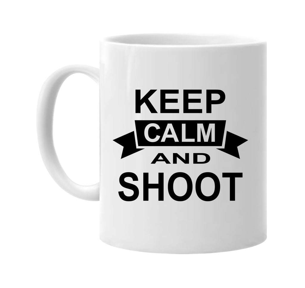 keep calm and shoot signature outlet novelty coffee cup mug graphic gift ideas gifts for the family mom dad