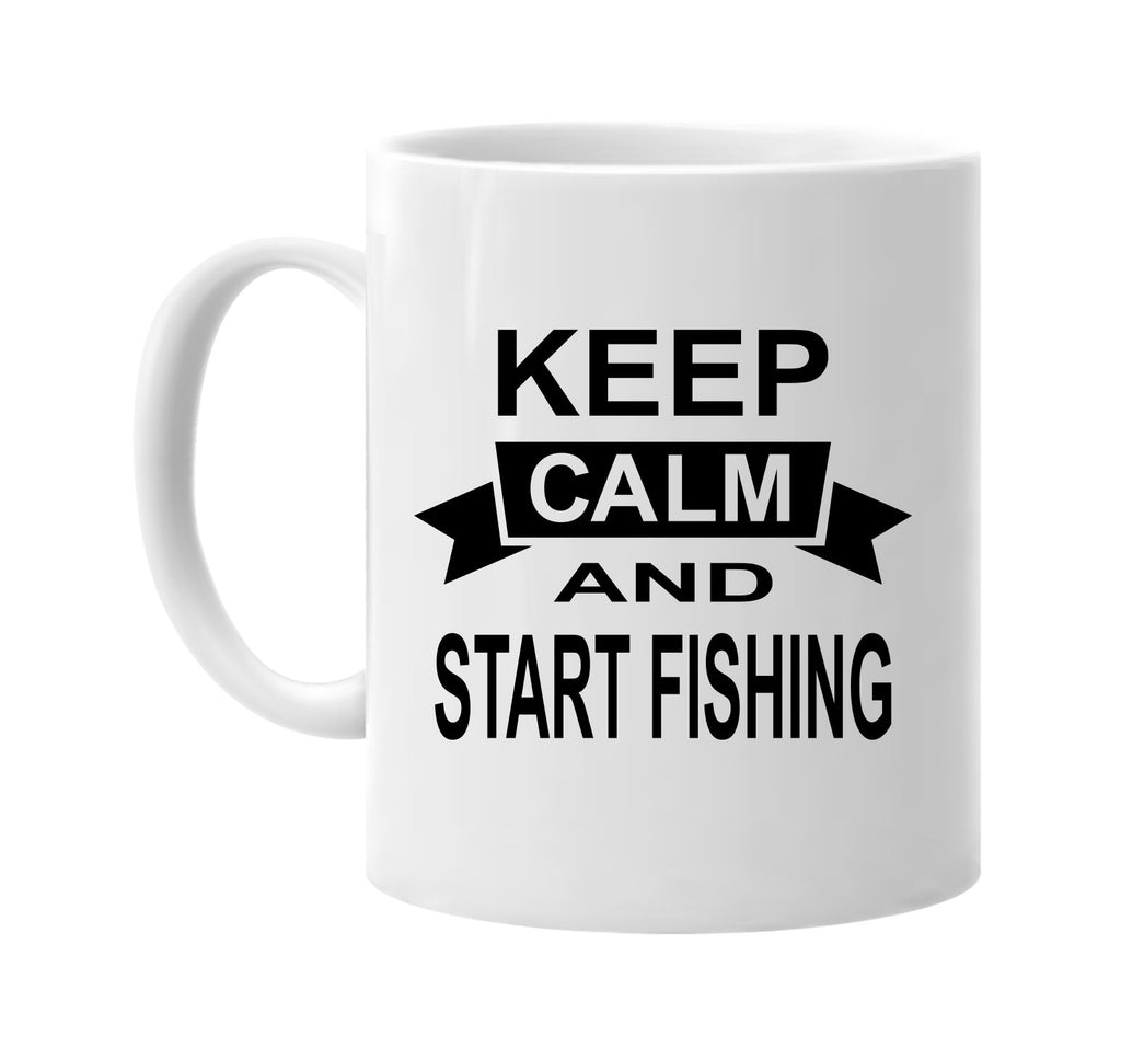 keep calm and start fishing signature outlet novelty coffee cup mug graphic gift ideas gifts for the family mom dad