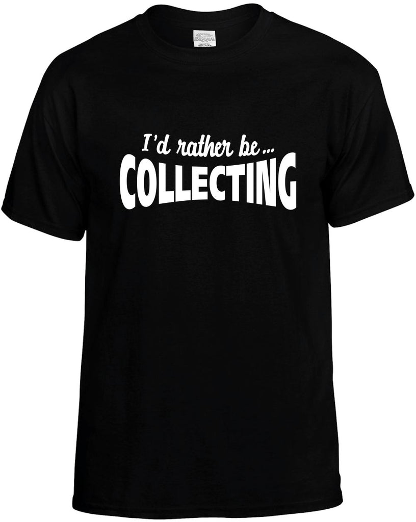 id rather be collecting mens funny t-shirt black