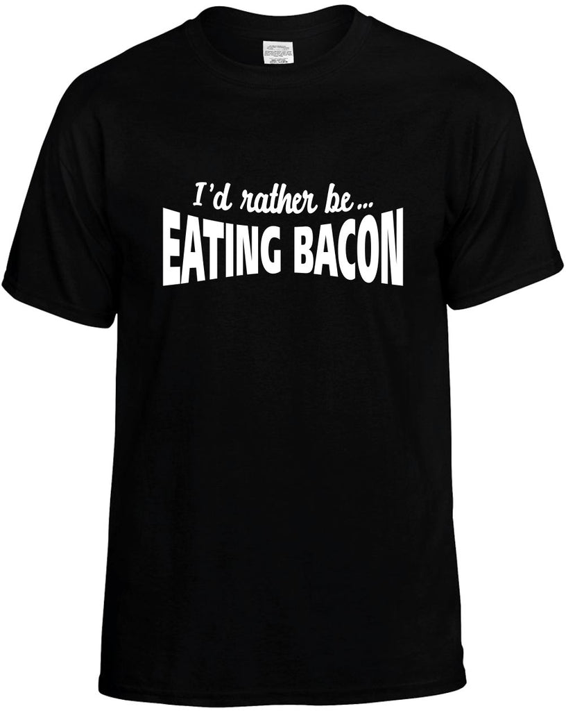 id rather be eating bacon mens funny t-shirt black