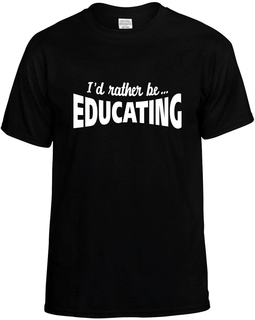 id rather be educating mens funny t-shirt black