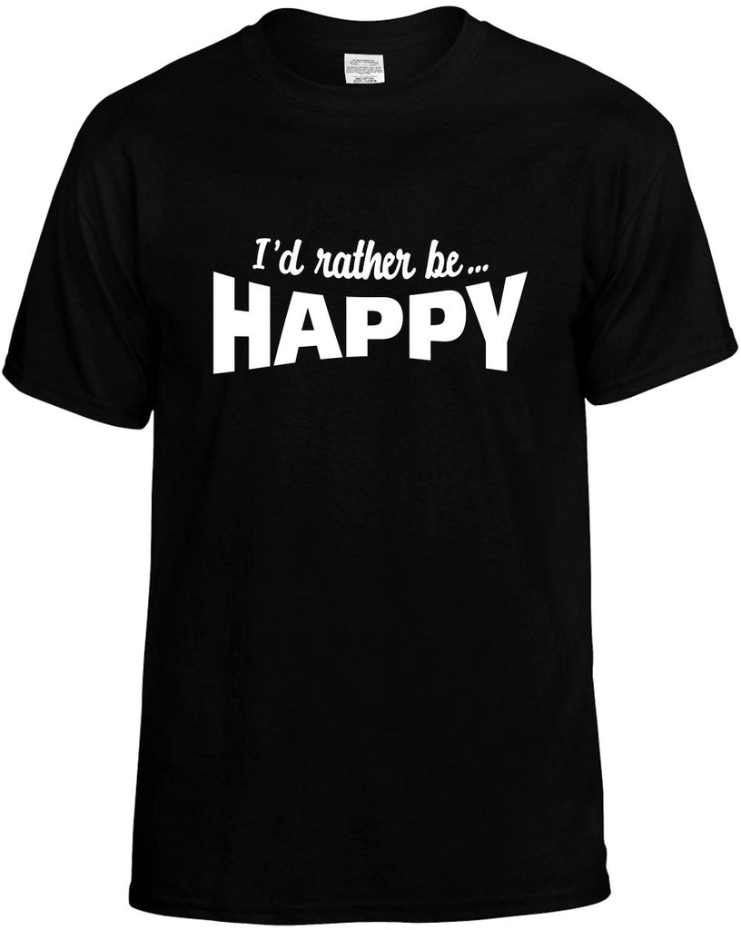 id rather be happy mens funny t-shirt black