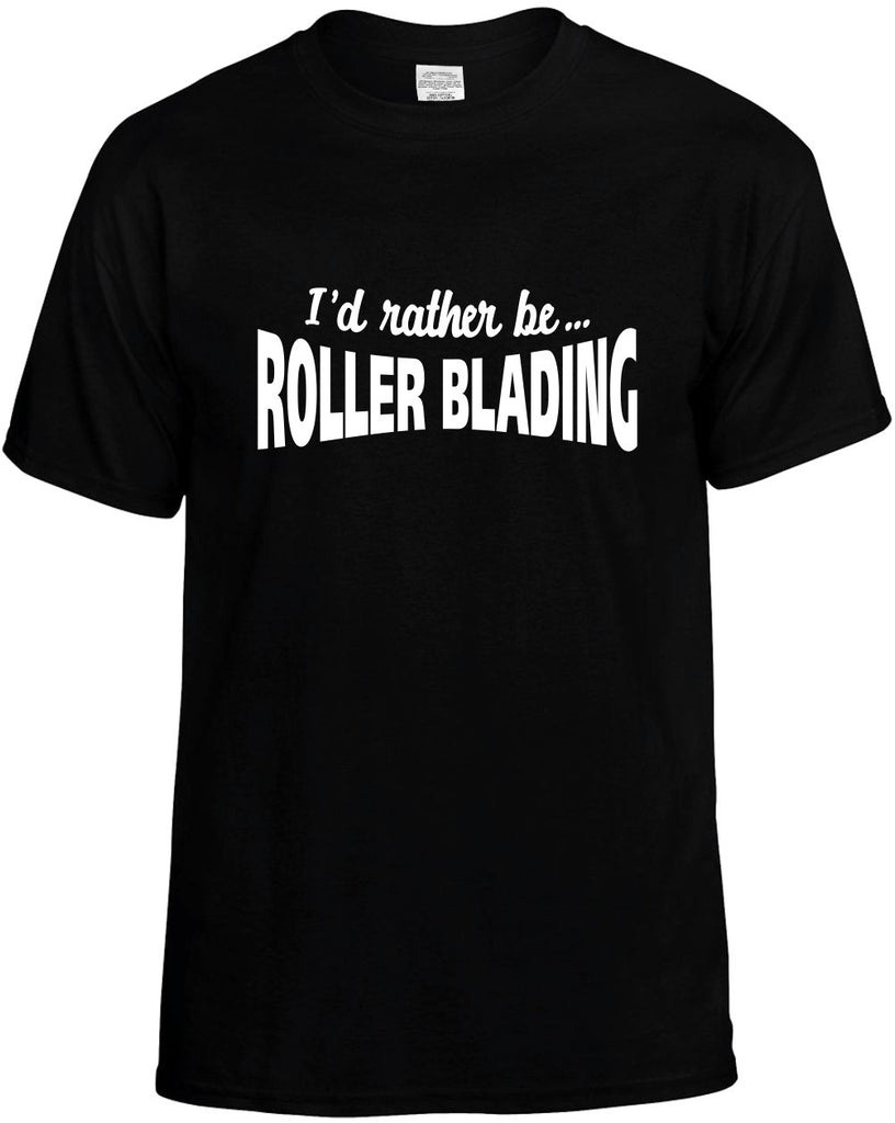 id rather be roller blading mens funny t-shirt black