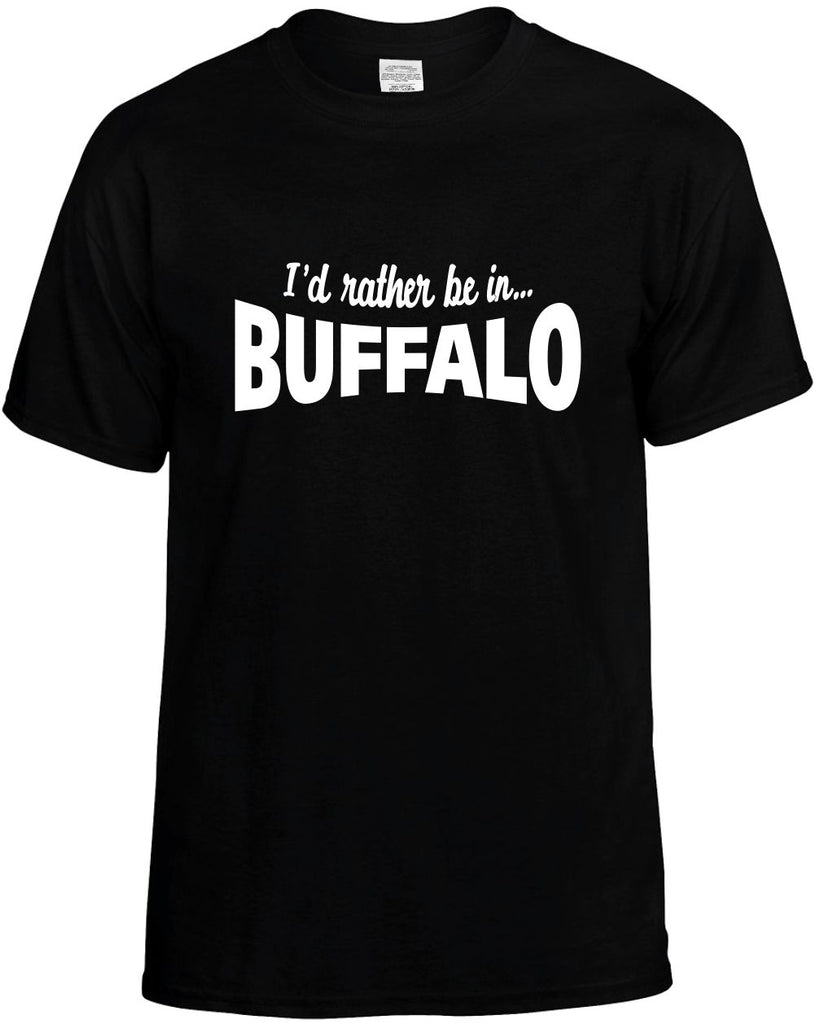 id rather be in buffalo mens funny t-shirt black