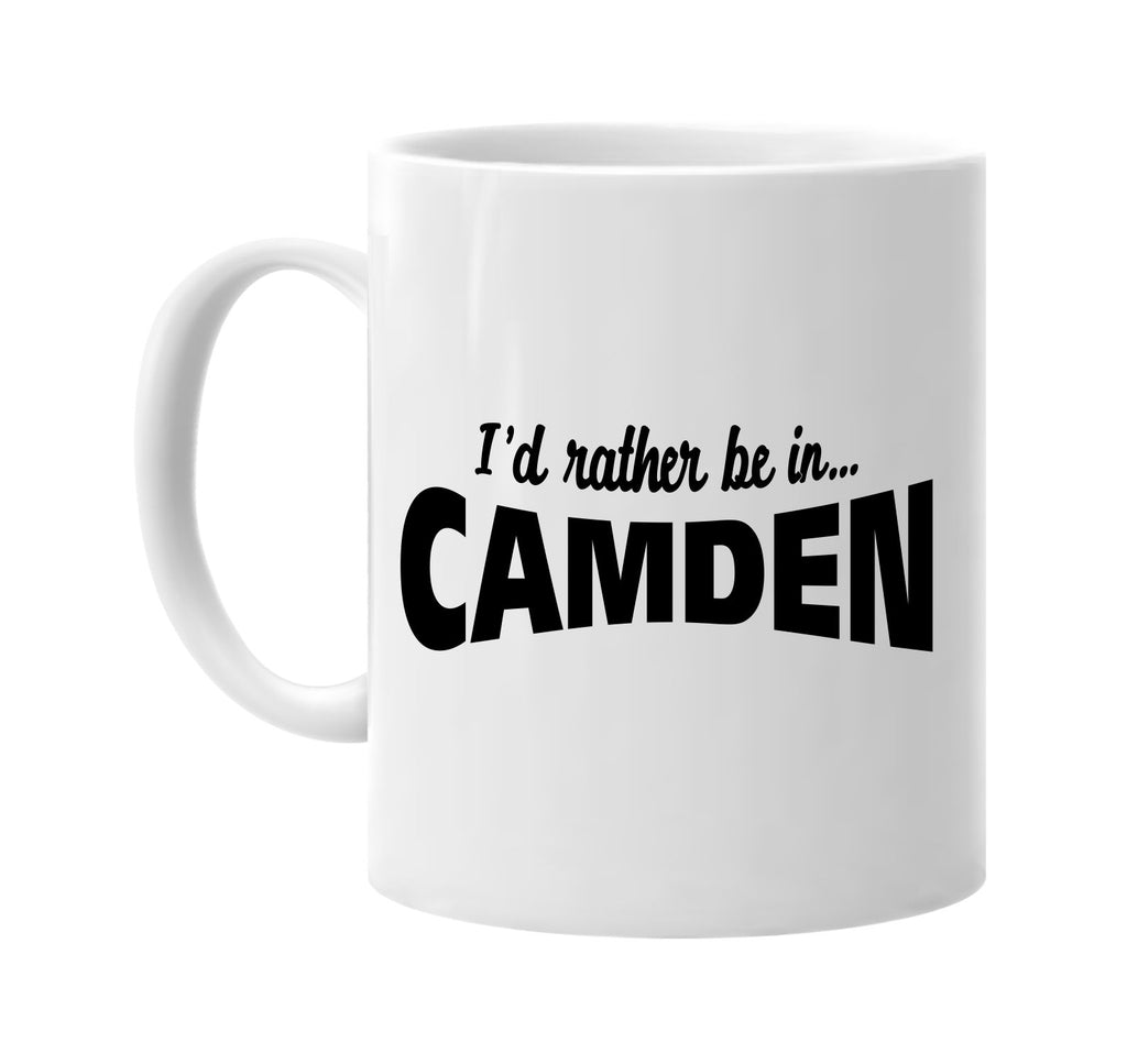 id rather be in camden signature outlet novelty coffee cup mug graphic gift ideas gifts for the family mom dad