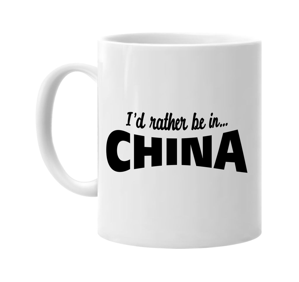 id rather be in china signature outlet novelty coffee cup mug graphic gift ideas gifts for the family mom dad