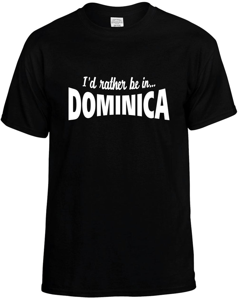 id rather be in dominica mens funny t-shirt black