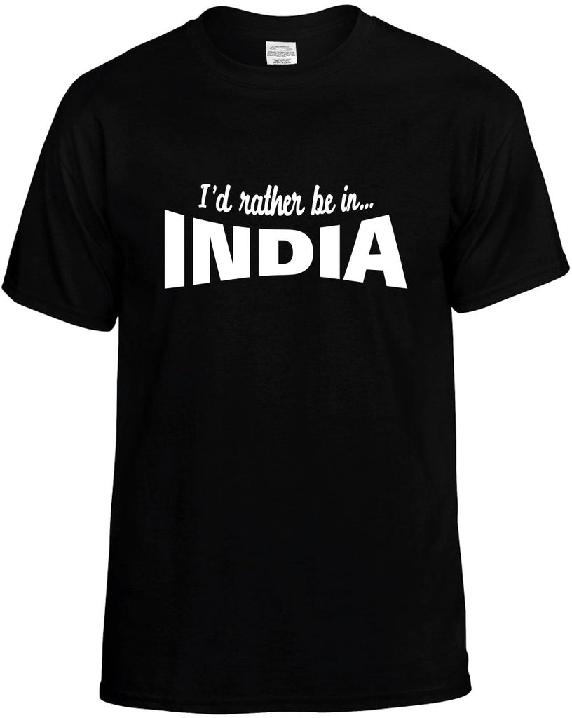 id rather be in india mens funny t-shirt black