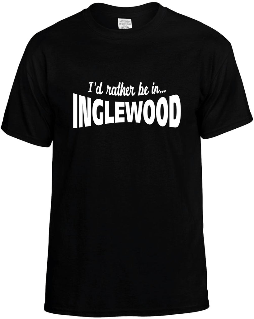 id rather be in inglewood mens funny t-shirt black