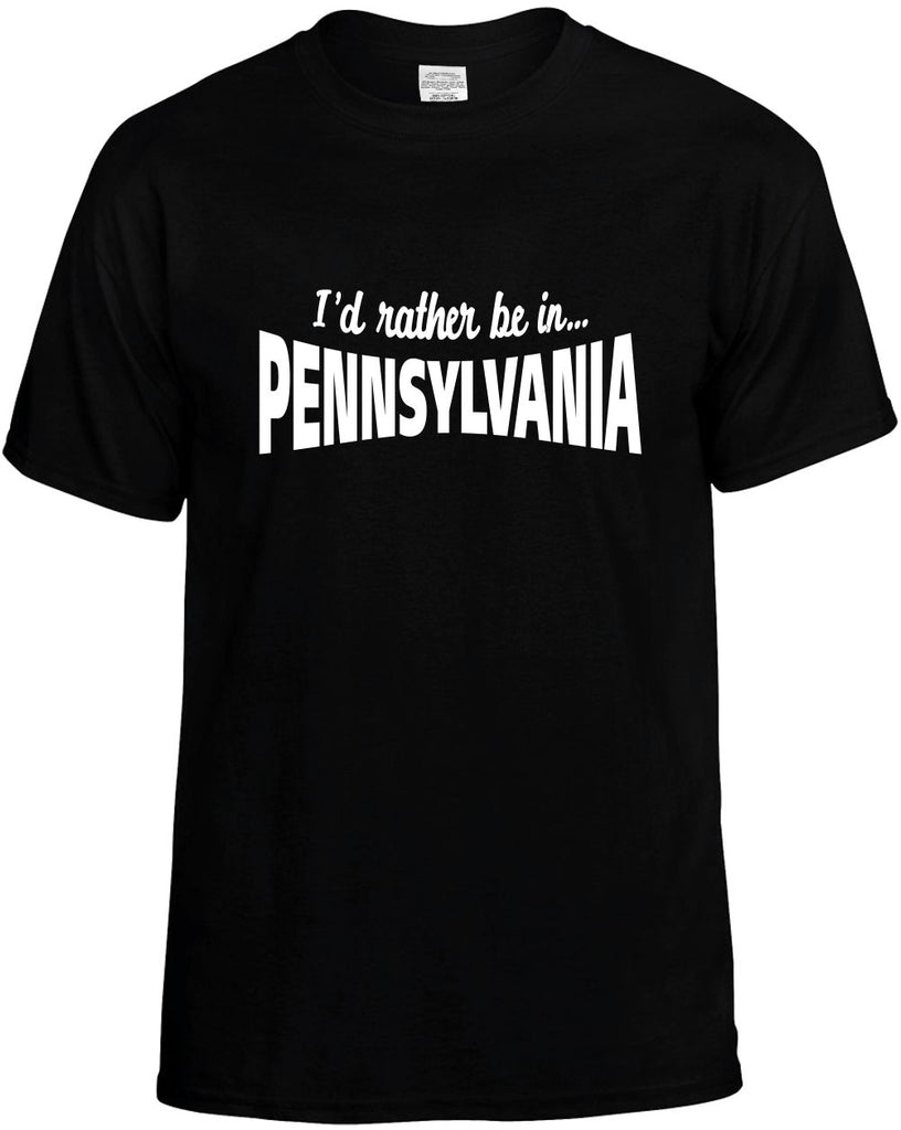 id rather be in pennsylvania mens funny t-shirt black