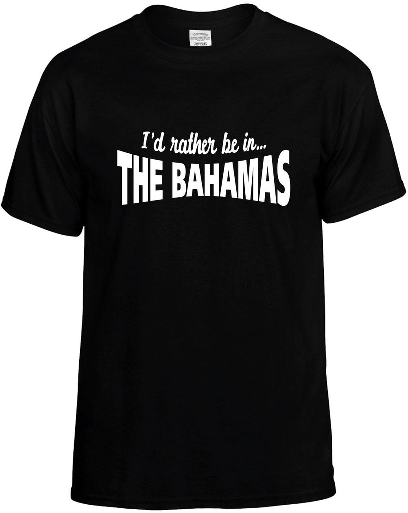 id rather be in the bahamas mens funny t-shirt black