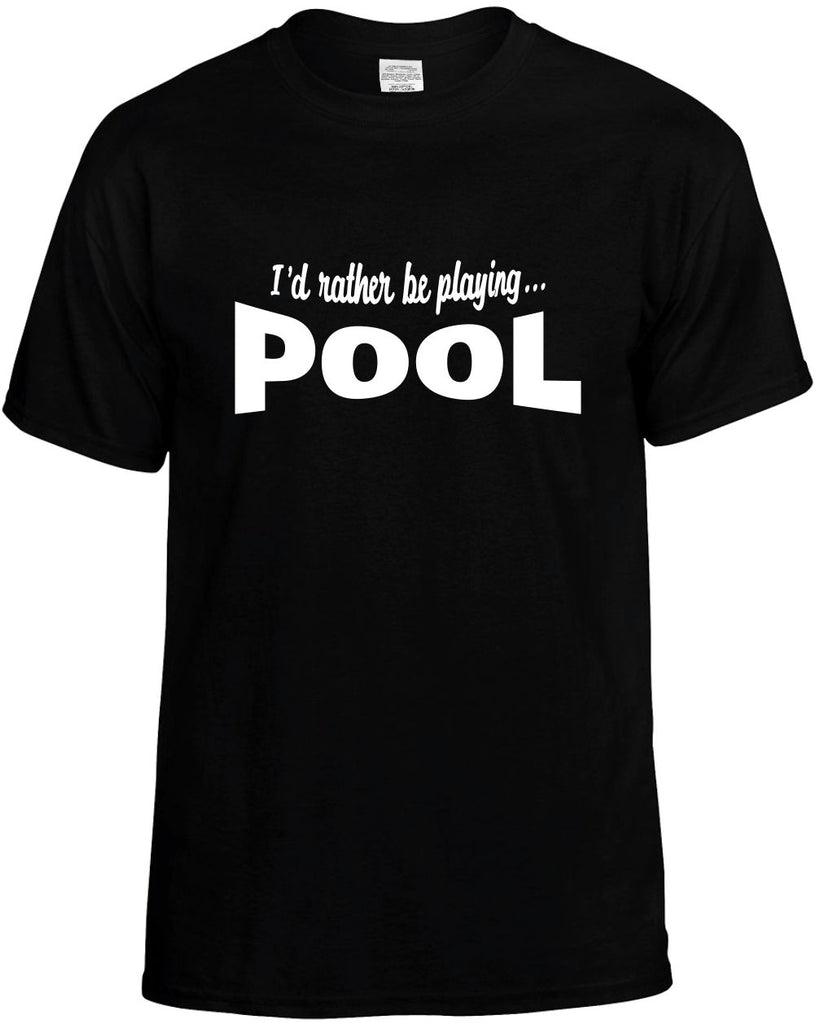 id rather be playing pool mens funny t-shirt black