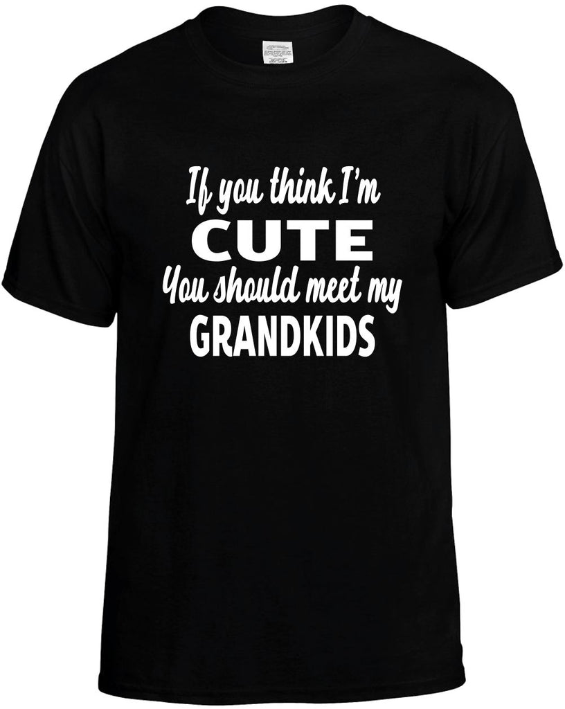 you think im cute meet my grandkids mens funny t-shirt black