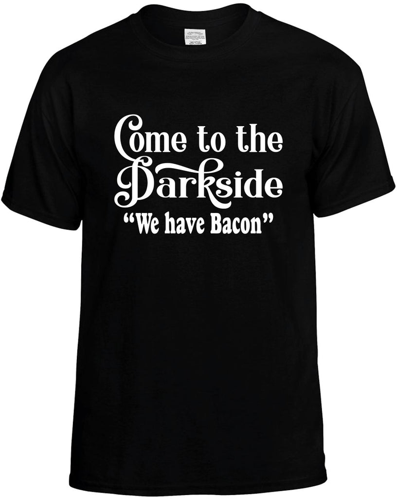 come to the dark side we have bacon mens funny t-shirt black