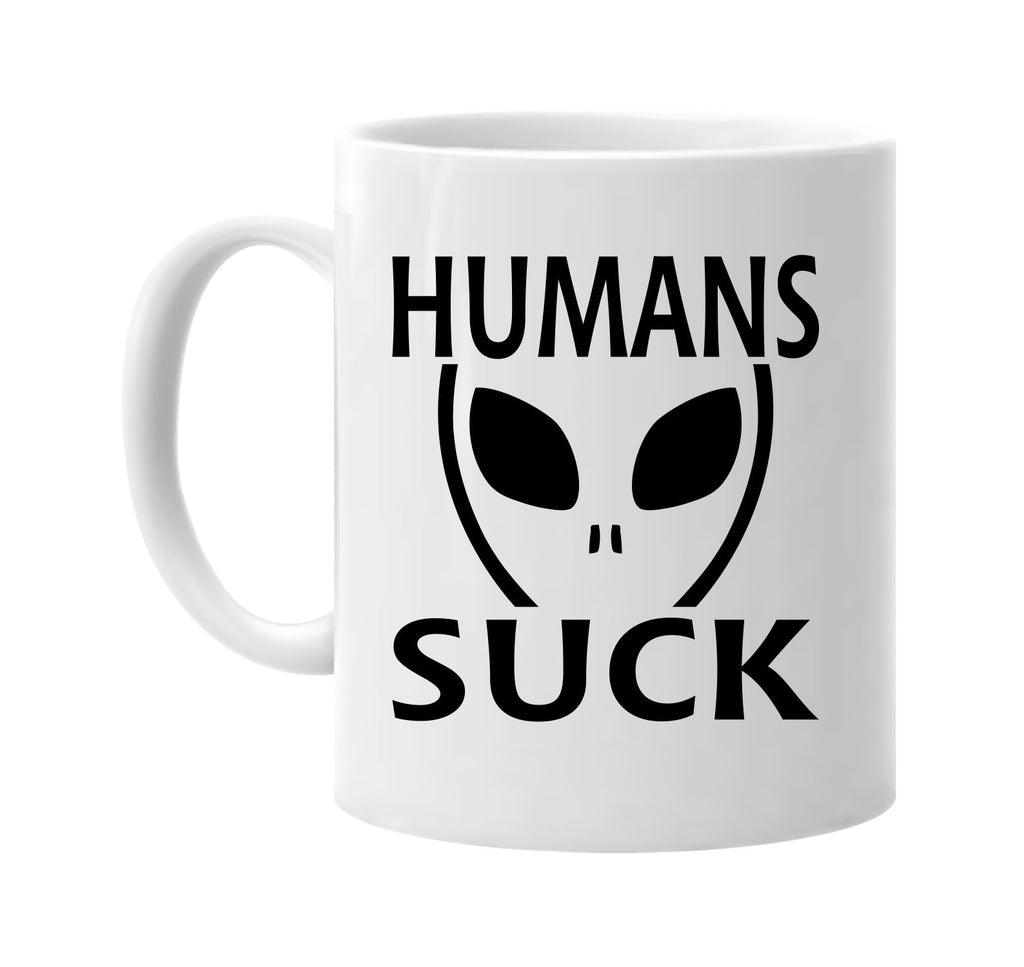 humans suck alien ufo outer space et signature outlet novelty coffee cup mug graphic gift ideas gifts for the family mom dad