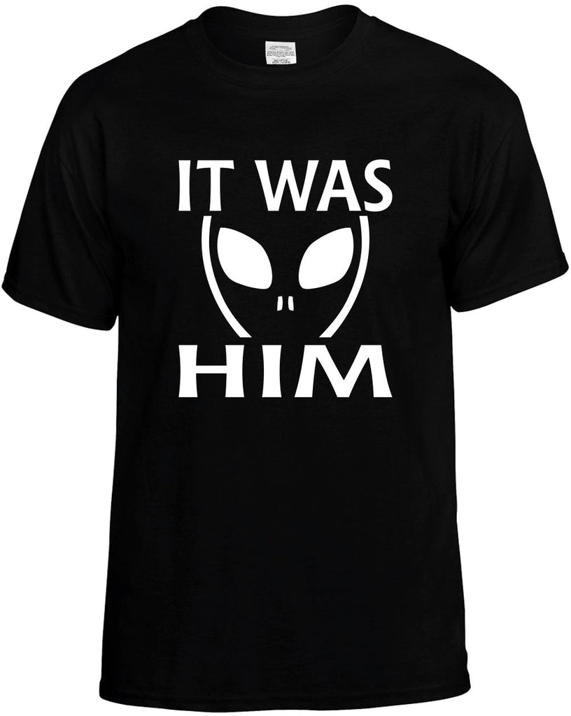 it was him alien ufo outer space et mens funny t-shirt black