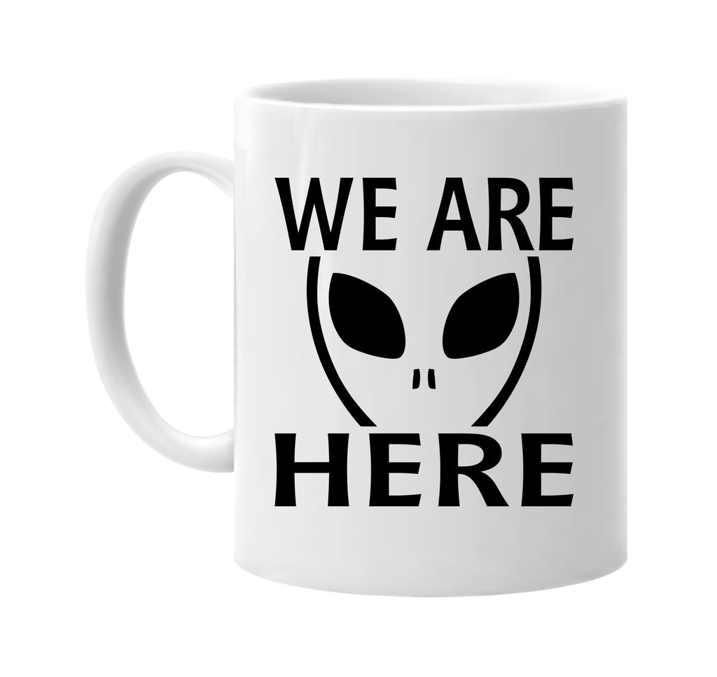 we are here alien ufo outer space et signature outlet novelty coffee cup mug graphic gift ideas gifts for the family mom dad