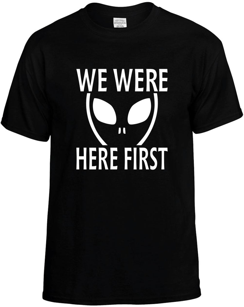 we were here first alien ufo outer space et mens funny t-shirt black