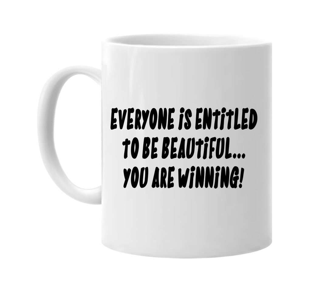 everyone is entitled beautiful signature outlet novelty coffee cup mug graphic gift ideas gifts for the family mom dad