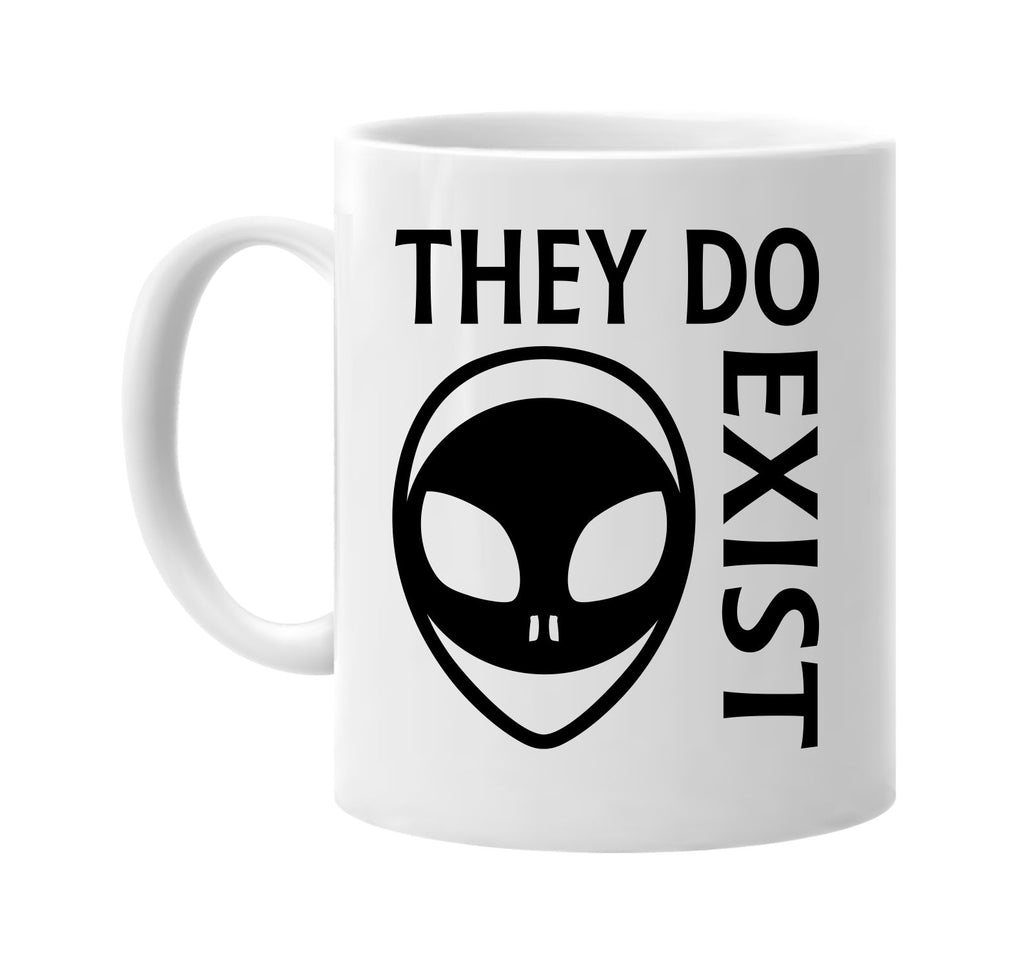 aliens they do exist signature outlet novelty coffee cup mug graphic gift ideas gifts for the family mom dad