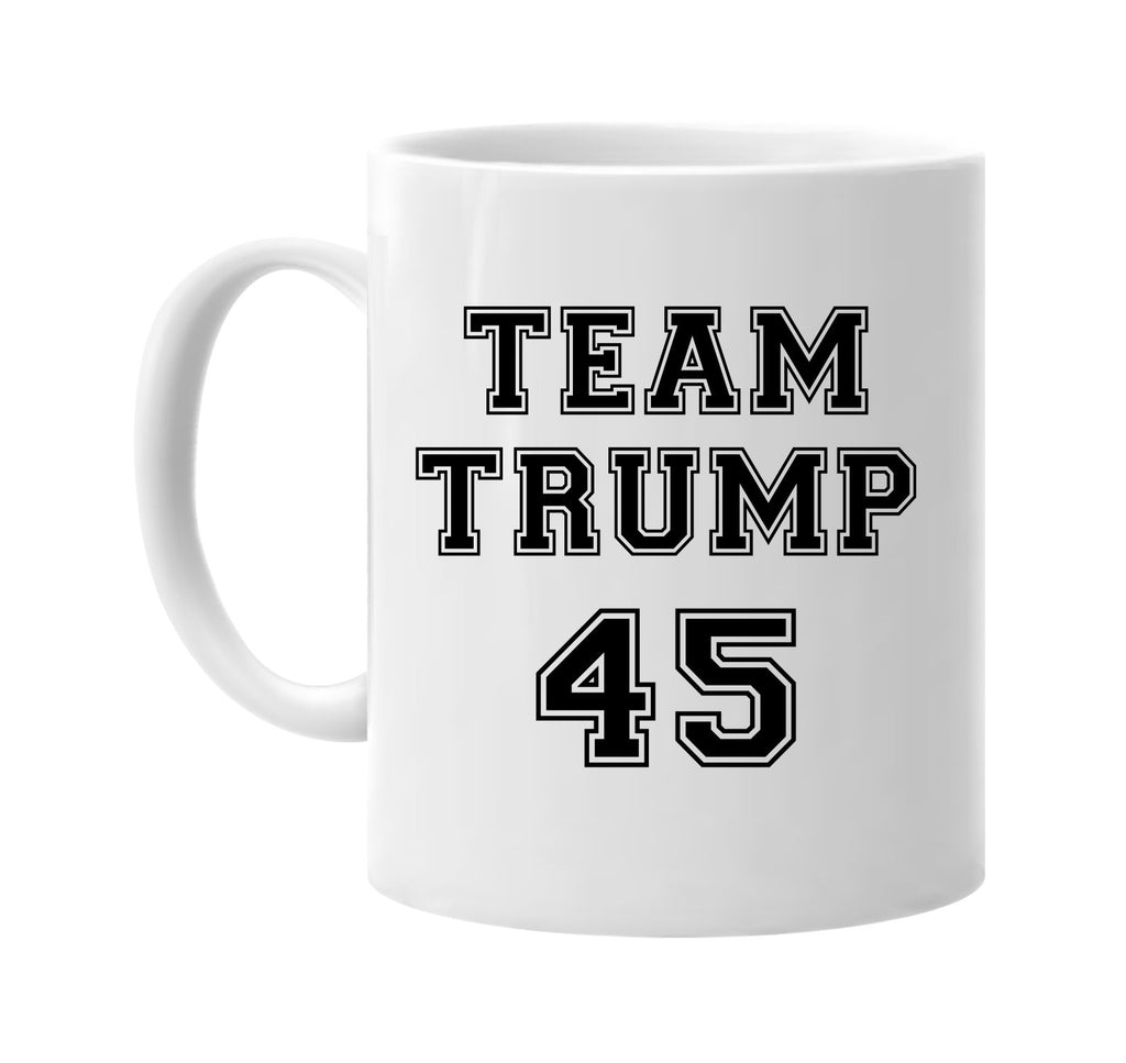 team trump 45 college font election 20 signature outlet novelty coffee cup mug graphic gift ideas gifts for the family mom dad