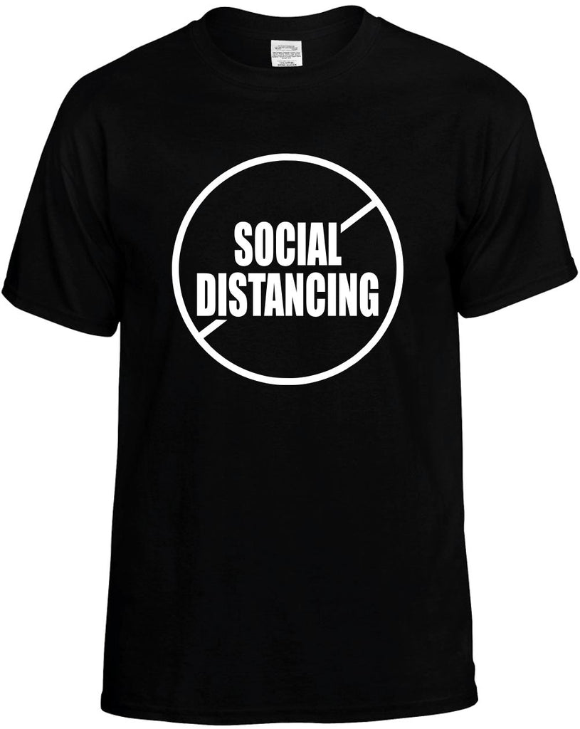 No Anti Social Distancing funny unisex t-shirt mens