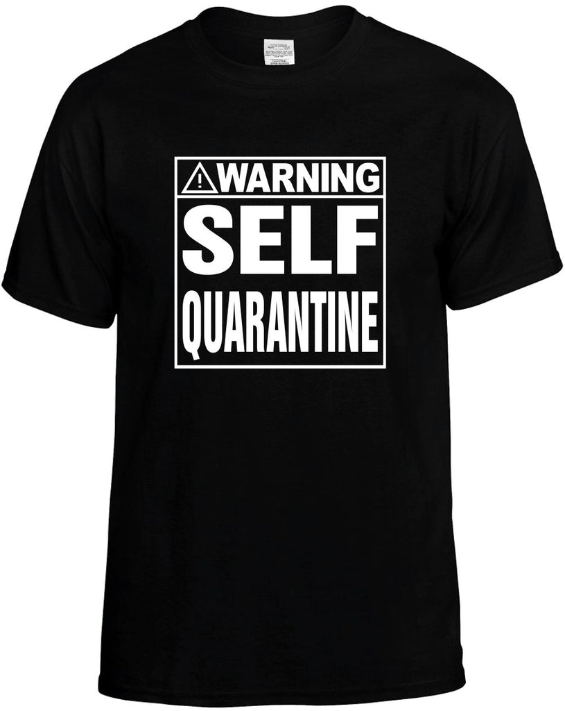 Warning! Self Quarantine funny unisex t-shirt mens