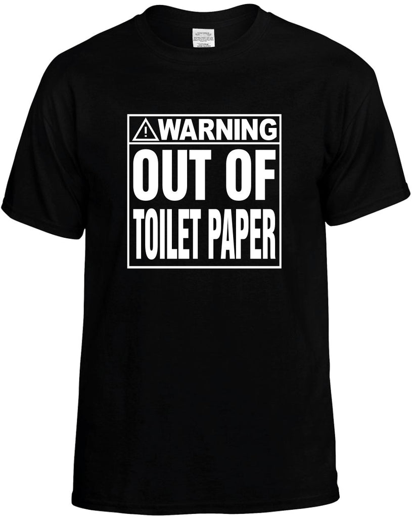 Warning! Out Of Toilet Paper funny unisex t-shirt mens