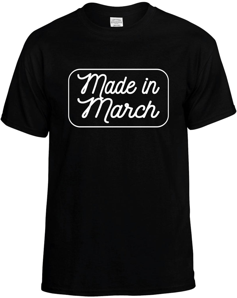 Made In March Men's T-Shirt Funny Novelty Graphic Unisex Tee