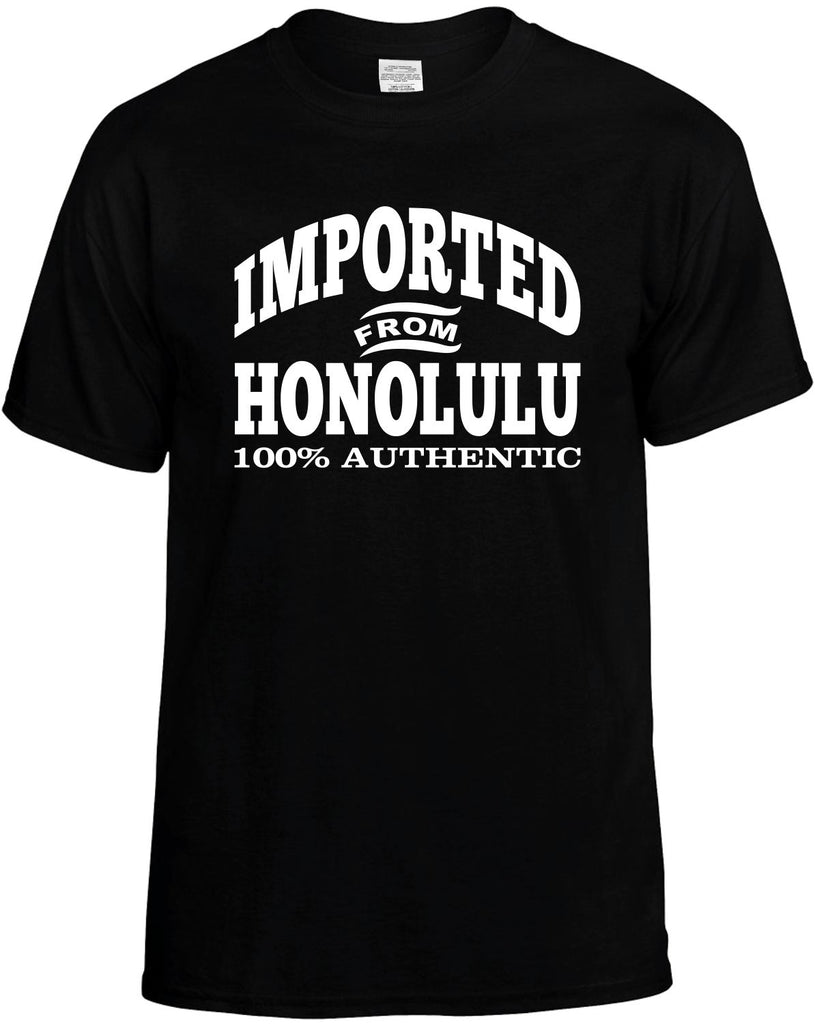 Imported From Honolulu Men's T-Shirt Funny Novelty Graphic Unisex Tee