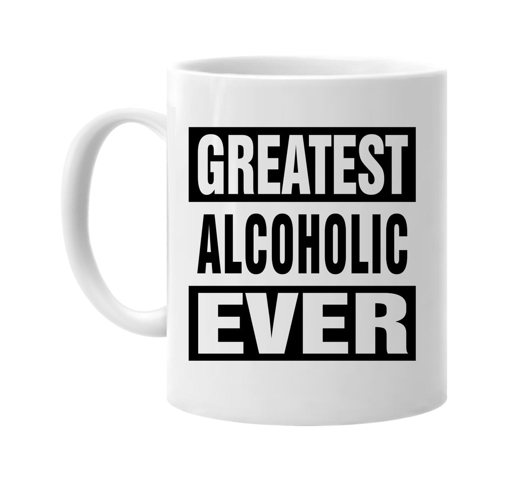 greatest alcoholic ever signature outlet novelty coffee cup mug graphic gift ideas gifts for the family mom dad