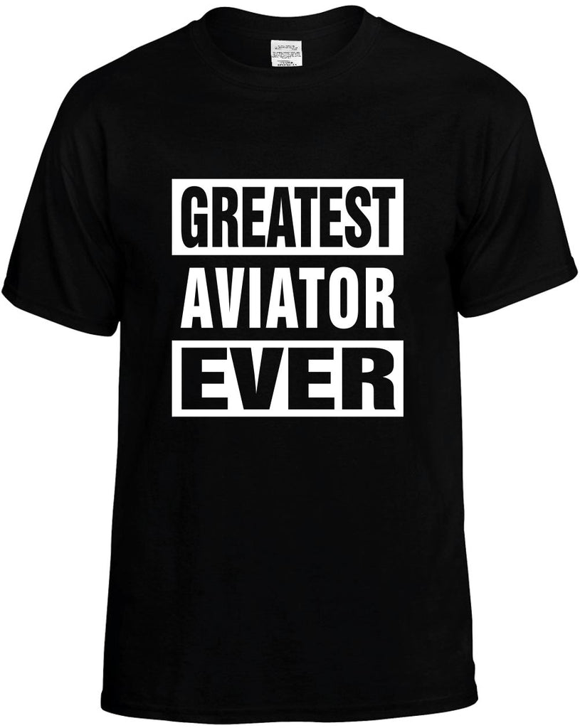 greatest aviator ever mens funny t-shirt black